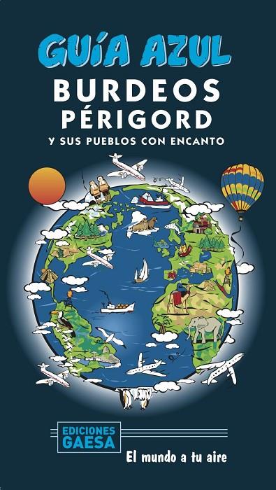 BURDEOS Y PÉRIGORD : GUÍA AZUL [2020] | 9788417823870 | INGELMO, ÁNGEL/MONREAL, MANUEL