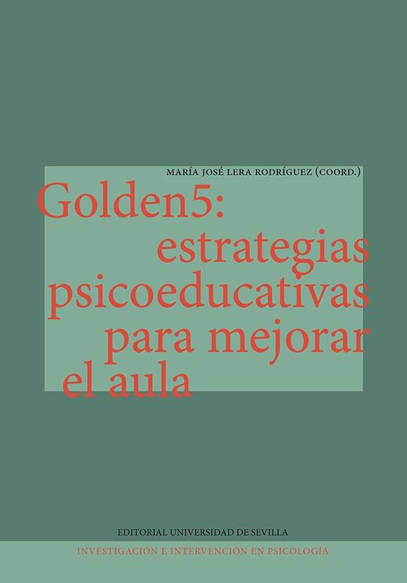 GOLDEN5 : ESTRATEGIAS PSICOEDUCATIVAS PARA MEJORAR EL AULA | 9788447227815 | LERA RODRÍGUEZ, MARÍA JOSÉ/AZKONA, ANA/BEOLA, IÑAKO/ETXANIZ, MARÍA JOSÉ/ARBONIES ETXANIZ, MAITE/ARBO