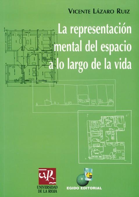 REPRESENTACIÓN MENTAL DEL ESPACIO A LO LARGO DE LA VIDA, LA | 9788489714687 | LÁZARO RUIZ, VICENTE