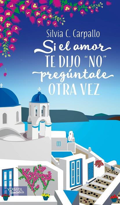 SI EL AMOR TE DIJO NO PREGUNTALE OTRA VEZ | 9788416580446 | CARPALLO, SILVIA C.