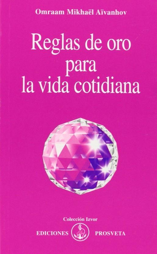 REGLAS DE ORO, LAS | 9788493926328 | AIVANHOV,OMRAAM MIKHAEL