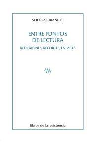 ENTRE PUNTOS DE LECTURA | 9788419943491 | BIANCHI, SOLEDAD