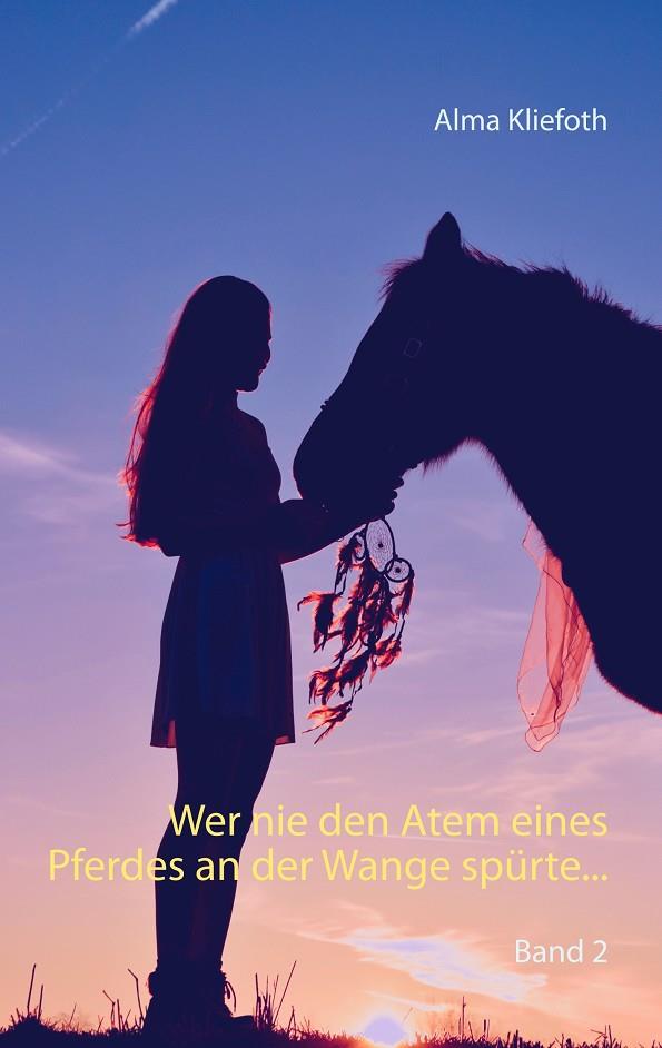 WER NIE DEN ATEM EINES PFERDES AN DER WANGE SPÜRTE... | 9783751923064 | KLIEFOTH, ALMA