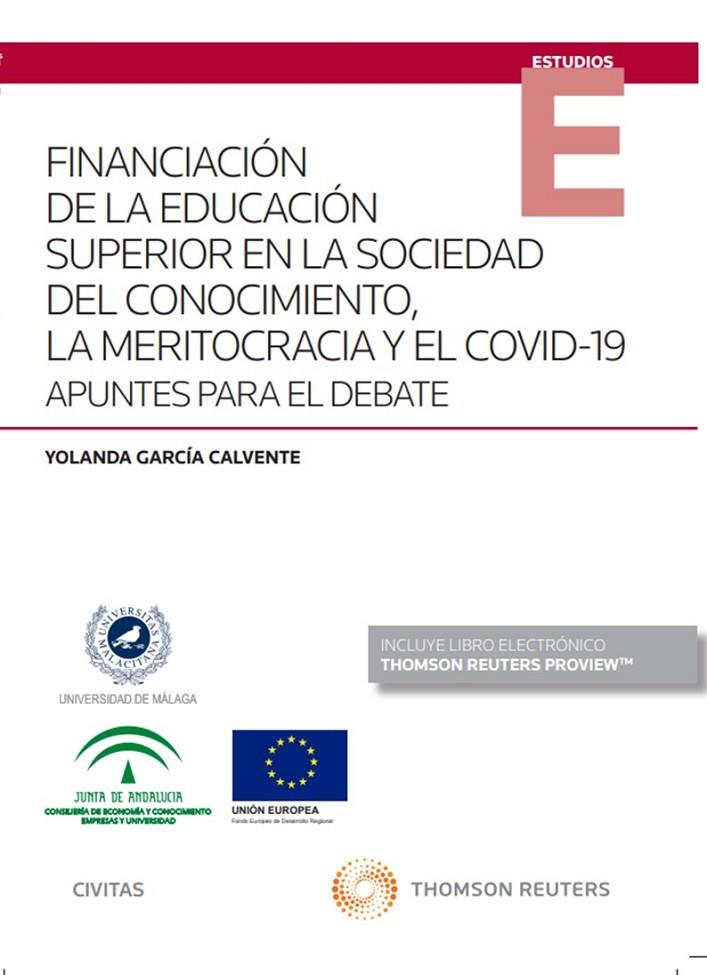 FINANCIACIÓN DE LA EDUCACIÓN SUPERIOR EN LA SOCIEDAD DEL CONOCIMIENTO, LA MERITOCRÁCIA Y EL COVID-19 | 9788413452852 | GARCIA CALVENTE, YOLANDA