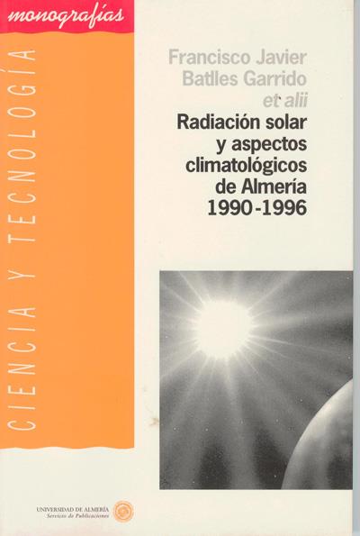 RADIACIÓN SOLAR Y ASPECTOS CLIMATOLÓGICOS DE ALMERÍA 1990 - 1996 | 9788482401201 | BARBERO FRANCISCO, FCO. JAVIER