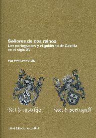 SEÑORES DE DOS REINOS. LOS PORTUGUESES Y EL GOBIERNO DE CASTILLA EN EL SIGLO XV | 9788497494762 | ROMERO PORTILLA, PAZ