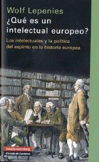 ¿QUÉ ES UN INTELECTUAL EUROPEO? | 9788481096996 | LEPENIES, WOLF