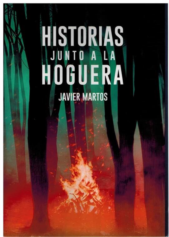 HISTORIAS JUNTO A LA HOGUERA | 9788412521245 | MARTOS, JAVIER