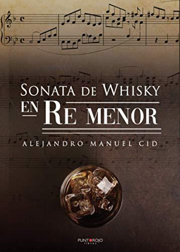 SONATA DE WHISKY EN RE MENOR | 9788418448317 | MANUEL CID, ALEJANDRO