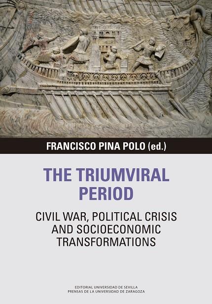 TRIUMVIRAL PERIOD, THE : CIVIL WAR, POLITICAL CRISIS AND SOCIOECONOMIC TRANSFORMATIONS | 9788413400969
