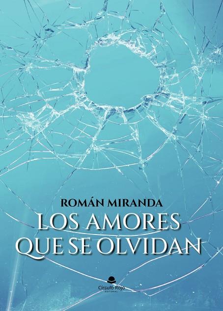 AMORES QUE SE OLVIDAN, LOS | 9788411895156 | MIRANDA, ROMÁN