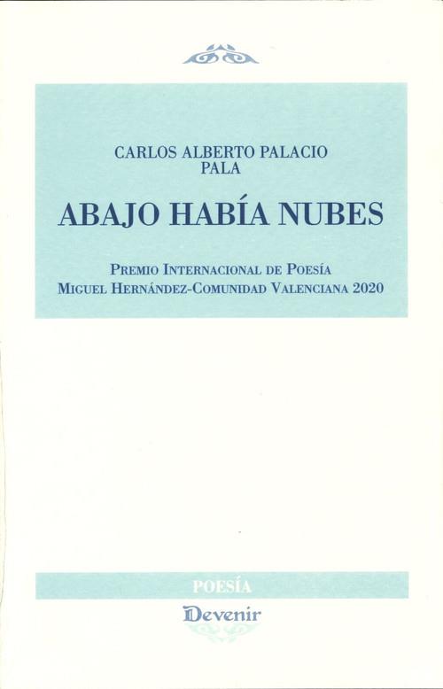 ABAJO HABÍA NUBES | 9788416459971 | PALACIO PALA, CARLOS ALBERTO
