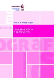 PRUEBA ILÍCITA EN EL PROCESO CIVIL, LA | 9788413360041 | MADRID BOQUÍN, CHRISTA M.