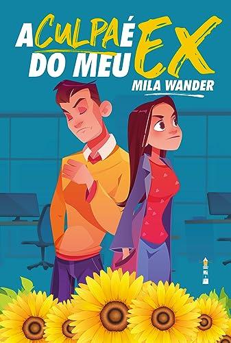 A CULPA E DO MEU EX | 9786550472443 | WANDER, MILA
