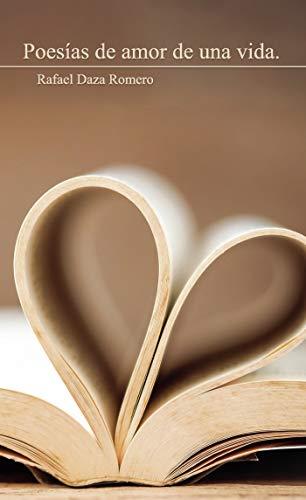 POESÍAS DE AMOR DE UNA VIDA | 9788417907495 | DAZA ROMERO, RAFAEL
