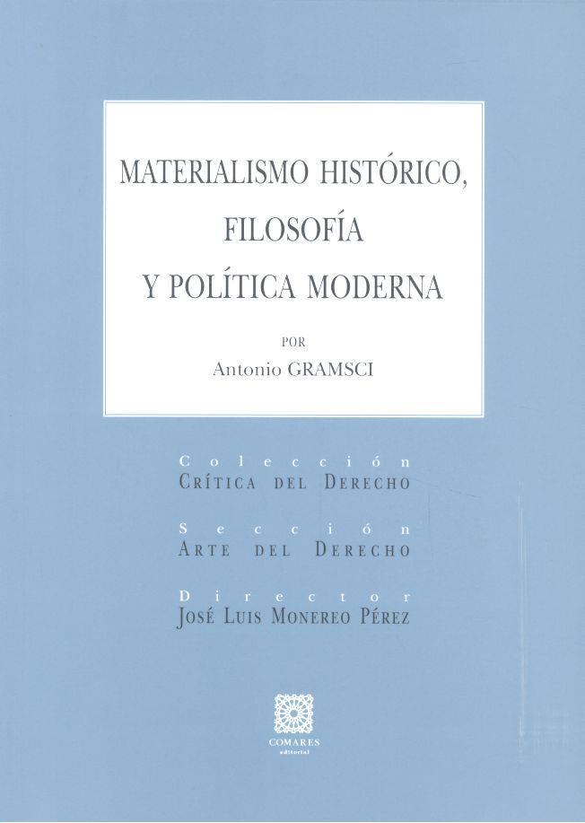MATERIALISMO HISTORICO, FILOSOFIA Y POLITICA MODERNA | 9788490455012 | GRAMSCI, ANTONIO