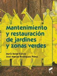MANTENIMIENTO Y RESTAURACIÓN DE JARDINES Y ZONAS VERDES | 9788490770290 | SOLER GARCÍA, MARÍA / RODRÍGUEZ PÉREZ, JOSÉ MANUEL