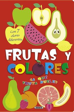 ¿A QUÉ FRUTA HUELE? FRUTAS Y COLORES | 9788467730203 | SUSAETA, EQUIPO