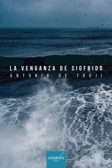 VENGANZA DE SIGFRIDO, LA | 9788417654825 | DE TRUJI, ANTONIO