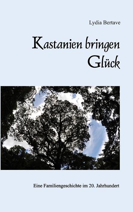 KASTANIEN BRINGEN GLÜCK | 9783749406005 | BERTAVE, LYDIA