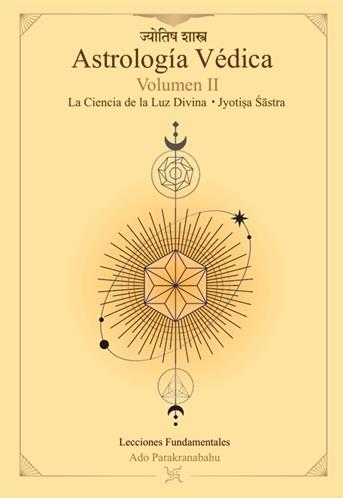 ASTROLOGÍA VÉDICA 02. LA CIENCIA DE LA LUZ DIVINA | 9791399135121 | PARAKRANABAHU, ADO