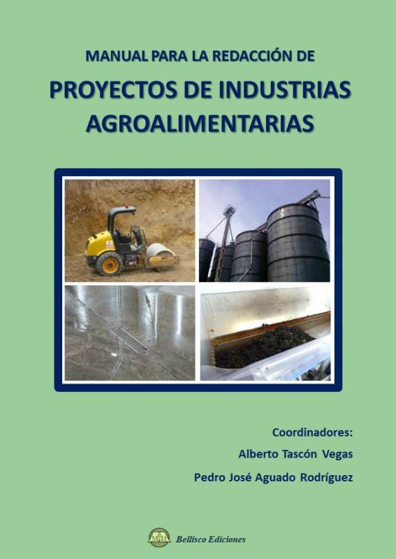 MANUAL PARA LA REDACCIÓN DE PROYECTOS INDUSTRIALES AGROALIMENTARIAS | 9788412715996