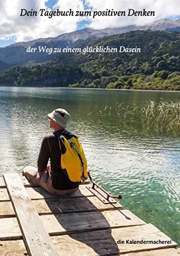 DEIN TAGEBUCH ZUM POSITIVEN DENKEN | 9783735785060 | DIE KALENDERMACHEREI (HRSG.)