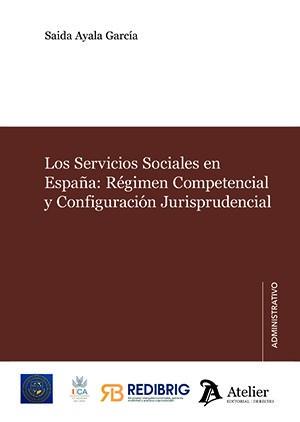 SERVICIOS SOCIALES EN ESPAÑA : REGIMEN COMPETENCIAL Y CONFIGURACION JURISPRUDENCI | 9791388250095 | AYALA GARCIA, SAIDA