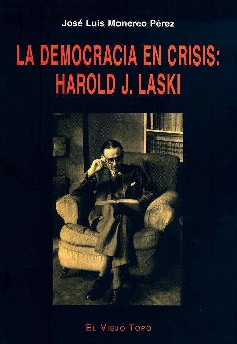 DEMOCRACIA EN CRISIS, LA : HAROLD J. LASKI | 9788496356061 | MONEREO PÉREZ, JOSÉ LUIS