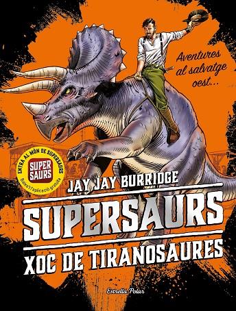 SUPERSAURS 03. XOC DE TIRANOSAURES | 9788491377153 | BURRIDGE, JAY