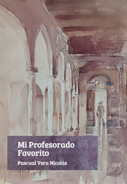 MI PROFESORADO FAVORITO | 9788410172876 | VERA NICOLÁS, PASCUAL
