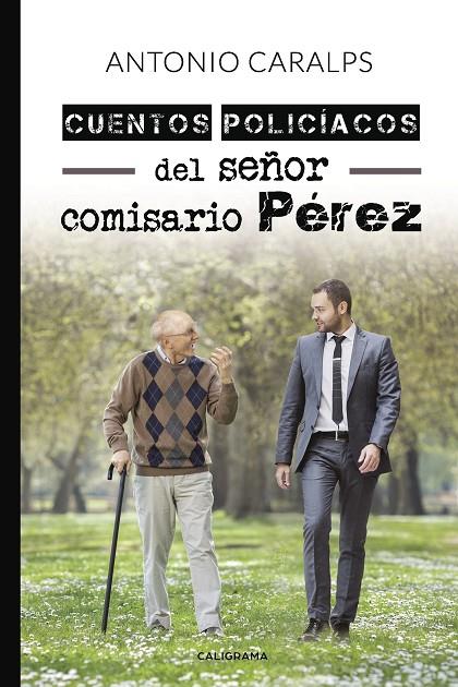 CUENTOS POLICÍACOS DEL SEÑOR COMISARIO PÉREZ | 9788417505387 | CARALPS, ANTONIO