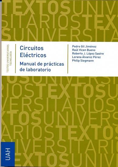 CIRCUITOS ELÉCTRICOS. MANUAL DE PRÁCTICAS DE LABORATORIO | 9788481388794