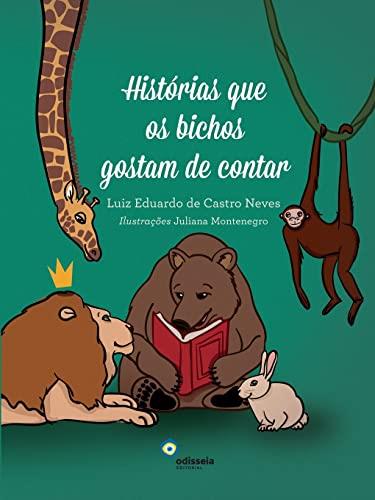 HISTORIAS QUE OS BICHOS GOSTAM DE CONTAR | 9788562948138 | DE CASTRO NEVES, LUIZ EDUARDO
