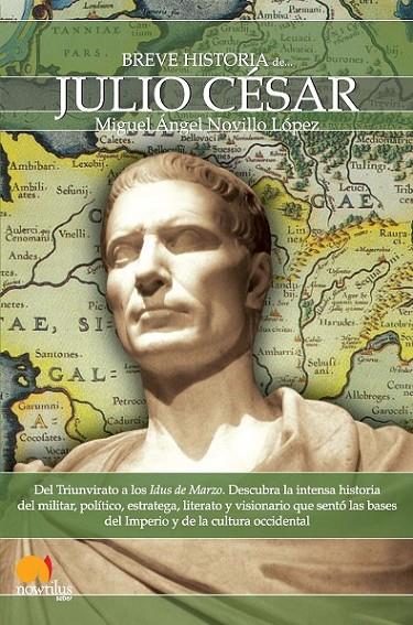 BREVE HISTORIA DE JULIO CÉSAR | 9788499670324 | NOVILLO LÓPEZ, MIGUEL ÁNGEL