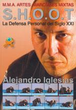 M.M.A. ARTES MARCIALES MIXTAS S.H.O.O.T. | 9788492484355 | IGLESIAS, ALEJANDRO