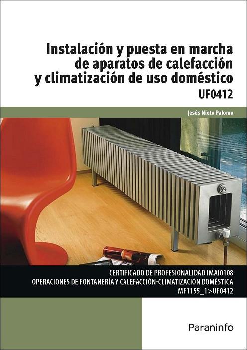 INSTALACIÓN Y PUESTA EN MARCHA DE APARATOS DE CALEFACCIÓN Y CLIMATIZACIÓN DE USO DOMÉSTICO | 9788428396615 | NIETO PALOMO, JESUS