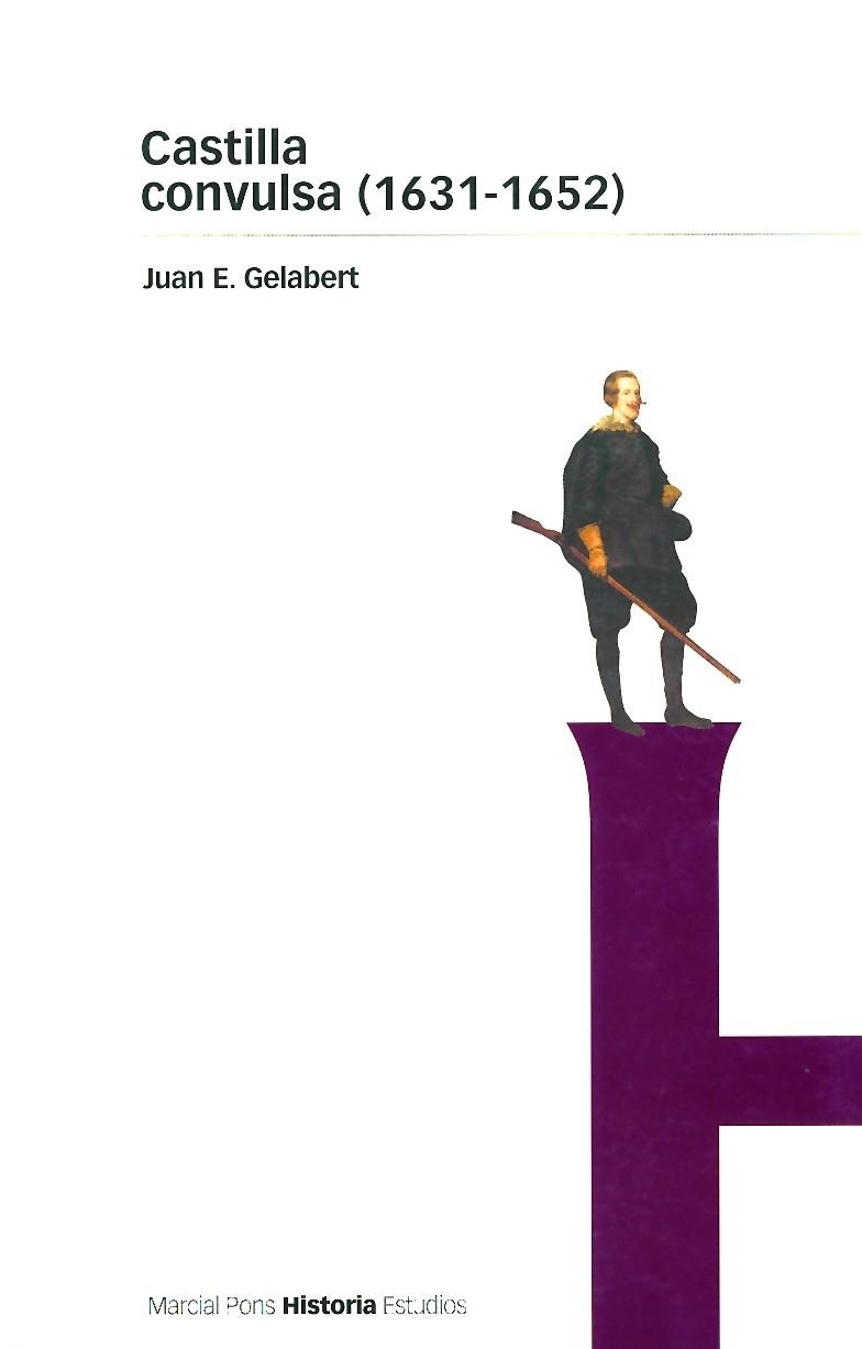 CASTILLA CONVULSA (1631-1652) | 9788495379238 | GELABERT GONZÁLEZ, JUAN ELOY