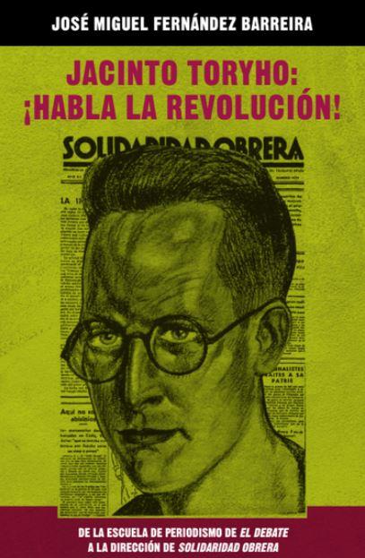 JACINTO TORYHO : ¡HABLA LA REVOLUCIÓN! | 9791399194203 | FERNÁNDEZ BARREIRA, JOSÉ MIGUEL