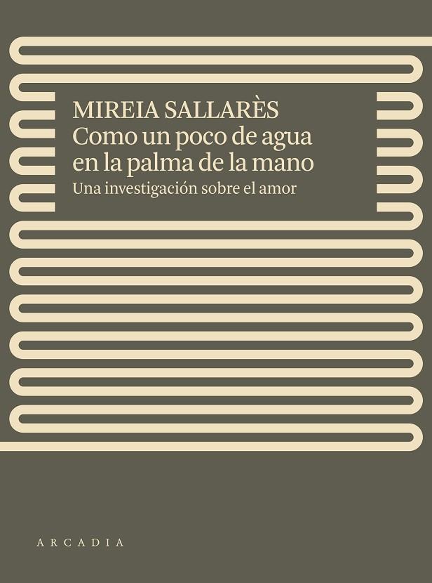 COMO UN POCO DE AGUA EN LA PALMA DE LA MANO | 9788412471717 | SALLARÉS, MIREIA