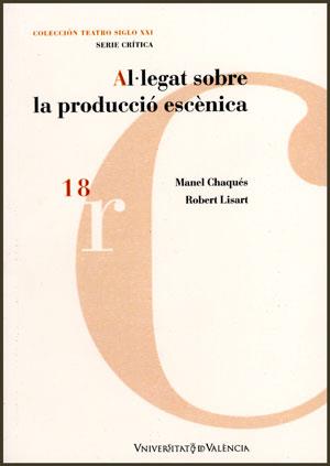 AL·LEGAT SOBRE LA PRODUCCIÓ ESCÈNICA | 9788437081021 | CHAQUÉS, MANEL / LISART MARCO, ROBERT