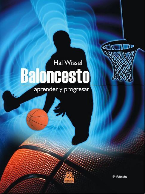 BALONCESTO. APRENDER Y PROGRESAR | 9788480192590 | WISSEL, HAL