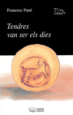 TENDRES VAN SER ELS DIES | 9788479358921 | PANÉ I SANS, FRANCESC