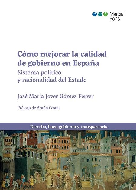COMO MEJORAR LA CALIDAD DE GOBIERNO EN ESPAÑA SISTEMA POLITICO Y RACIO | 9788413816364 | JOVER GOMEZ FERRER, JOSE MARIA