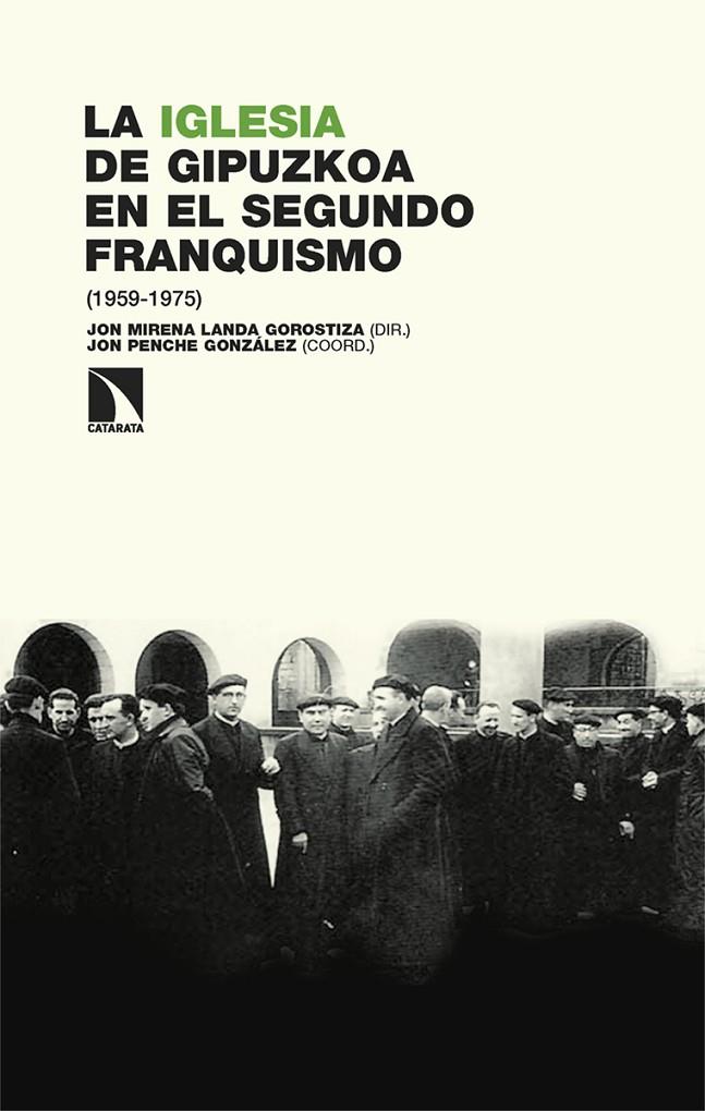 IGLESIA DE GIPUZKOA EN EL SEGUNDO FRANQUISMO 1959-1975, LA | 9788410676503 | LANDA, JON MIRENA / PENCHE, JON