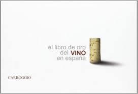 LIBRO DE ORO DEL VINO EN ESPAÑA | 9788472548527
