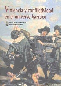 VIOLENCIA Y CONFLICTIVIDAD EN EL UNIVERSO BARROCO | 9788498367713 | LOZANO NAVARRO, JULIAN J.