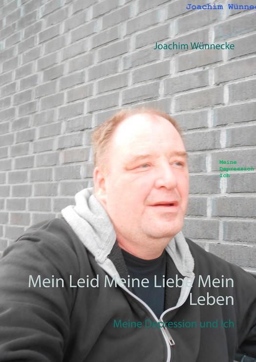 MEIN LEID MEINE LIEBE MEIN LEBEN | 9783750412880 | WUNNECKE, JOACHIM