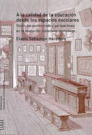 A LA CALIDAD DESDE LOS ESPACIOS ESCOLARES | 9788481387551 | SEBASTIÁN HEREDERO, ELADIO