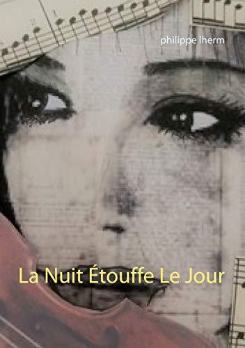 LA NUIT ÉTOUFFE LE JOUR, LA | 9782322157587 | LHERM, PHILIPPE